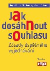 Jak doshnout souhlasu - Zsady spnho vyjednvn - Roger Fisher; William Ury; Bruce Patton