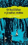 O holice z jinho svta - Aharon Appelfeld