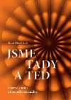 Jsme tady a te - Objevte kouzlo ptomnho okamiku - Thich Nhat Hanh