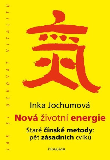Nov ivotn energie. Star nsk metody: pt zsadnch cvik - Inka Jochumov