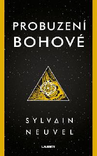 Probuzen bohov - Sylvain Neuvel
