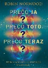Preo ja? preo toto? preo teraz? - Robin Norwood