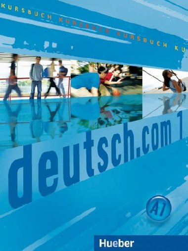 Deutsch.com 1: Kursbuch - Kursiša Anta