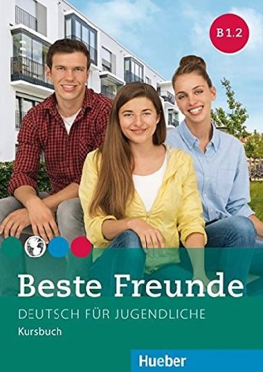 Beste Freunde B1.2: Kursbuch - Georgiakaki Manuela