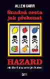 Snadn cesta jak pekonat hazard - Jak prevzt moc nad svm ivotem - Carr Allen