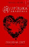 Uprska akadmia posledn obe - Richelle Mead