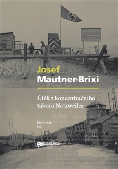 Útěk z koncentračního tábora Natzweiler - Josef Mautner-Brixi, Jiří Plachý