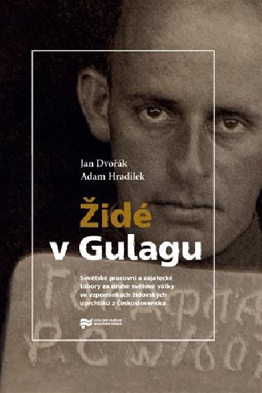 id v Gulagu - Jan Dvok,Adam Hradilek