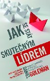 Jak se stt skutenm ldrem - Daniel Goleman