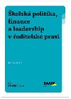 kolsk politika, finance a leadership v editelsk praxi - Vclav Trojan; Pavel Schneider; Pavel Zeman