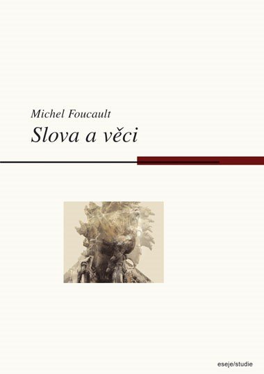 Slova a vci - Michel Foucault