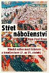 Stet nboenstv - Dlouh vlka mezi islmem a kesanstvm (7. a 21. stolet) - Jean Paul Roux
