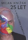 25 let v pichlavm sametu - Milan Knk