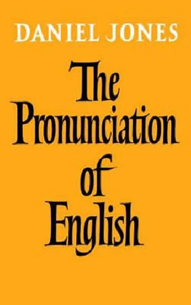 Pronunciation of English, The: Book - Jones Daniel