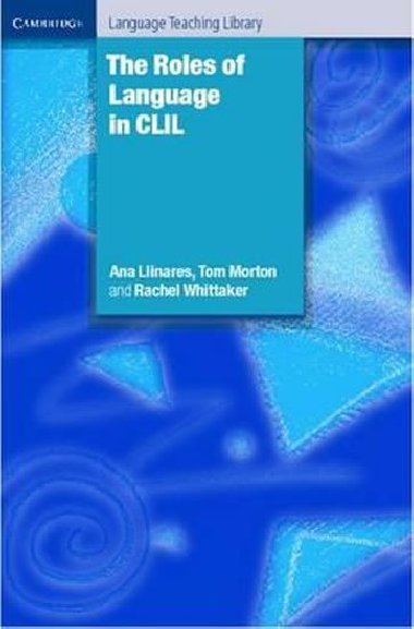The Roles of Language in CLIL - Llinares Ana