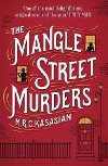 The Mangle Street Murders (The Gower Street Detective series, Book 1) - M.R.C. Kasasian