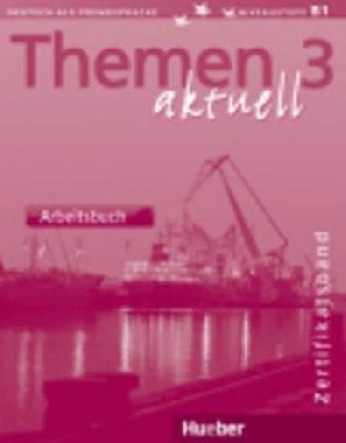 Themen aktuell 3 Zertifikatsband: Arbeitsbuch - Perlmann-Balme Michaela