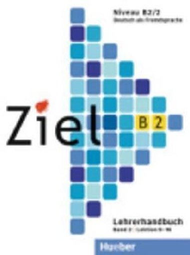 Ziel B2/2: Lehrerhandbuch - Schweller Gabriele