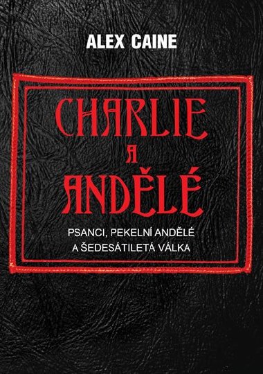 Charlie a Andl - Psanci, Pekeln Andl a edestilet vlka - Caine Alex