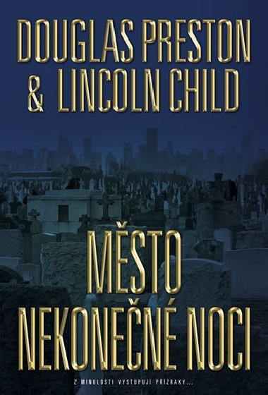 Město nekonečné noci - Lincoln Child; Douglas Preston