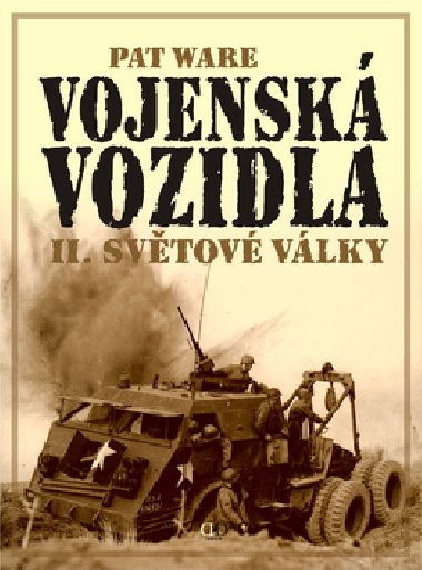 Vojensk vozidla ii.svtov vlky - Pat Ware