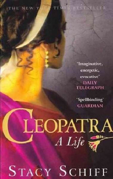 Cleopatra: A Life - Schiff Stacy