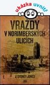 Vrady v norimberskch ulicch - J. Sydney Jones