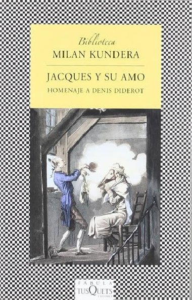 Jacques y su amo: Homenaje a Denis Diderot en tres actos - Kundera Milan