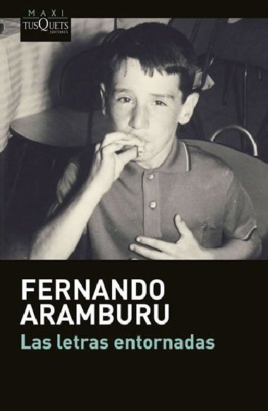 Las letras entornadas - Irigoyen Fernando Aramburu