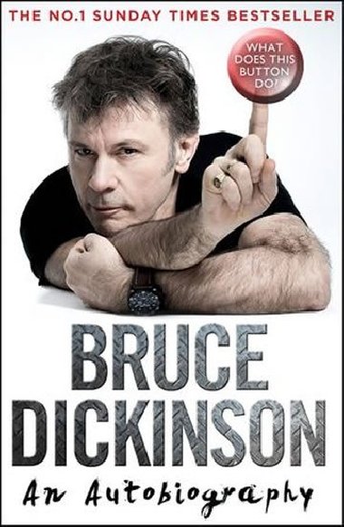 What Does This Button Do?: An Autobiography - Dickinson Bruce