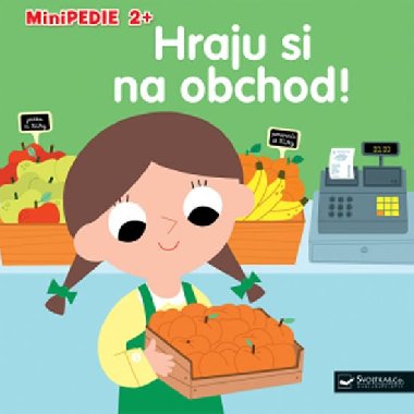 Minipedie 2+ Hraju si na obchod! - Marion Billet