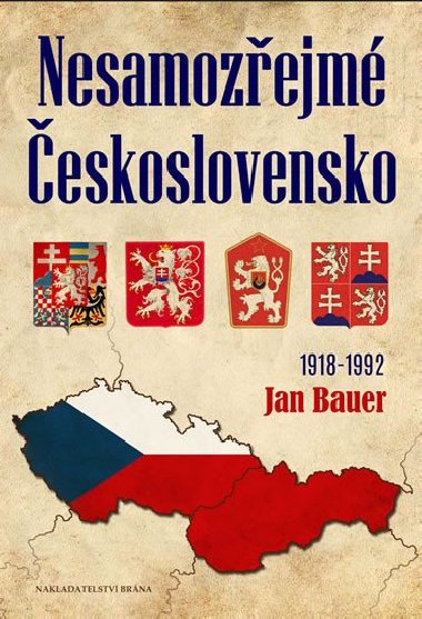 Nesamozejm eskoslovensko 1918-1992 - Jan Bauer