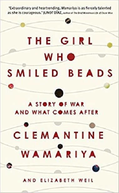The Girl Who Smiled Beads - Clemantine Wamariya,Elisabeth Well