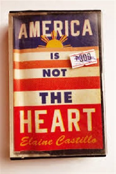 America Is Not the Heart - Elaine Castillo