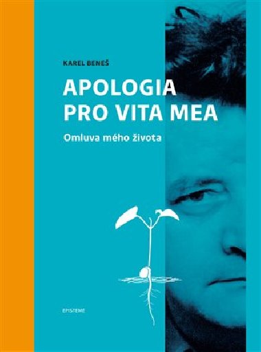 Karel Bene: Apologia pro vita mea - Jana Opatrn,kol.