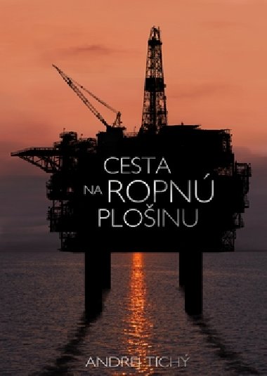 Cesta na ropn ploinu - Andrej Tich