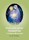 Vyuij svj krtk pozemsk as pro krsnou nekonenost - Gisela Weidner