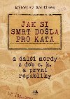 Jak si smrt dola pro kata a dal mordy z dob c. k. a prvn republiky - Miloslav Martnek