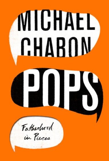 Pops Fatherhood In Pieces - Chabon Michael