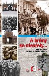 A brny se otevely... - Osvobozen 1945: Dachau - Osvtim - Terezn - Milan Hes