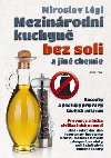 Mezinrodn kuchyn bez soli a jin chemie - Miroslav Lgl