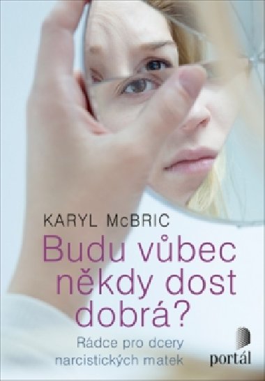 Budu vbec nkdy dost dobr? - Karyl McBride