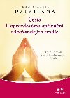 Cesta k opravdovmu spznn nboenskch tradic - Jak se mohou svtov nboenstv sblit - Jeho Svatost Dalajlama