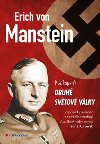 Erich von Manstein v zkopech druh svtov vlky - vlastn vzpomnky - Erich von Manstein; Franz Kurowski