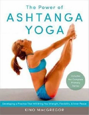 The Power Of Ashtanga Yoga - MacGregor Kino