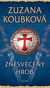 Znesvcen hrob - Zuzana Koubkov