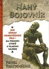 Nah bojovnik - Odhalte tajemstv supersilnch - Cvite pouze s vyuitm vlastn vhy - Pavel Tsatsouline