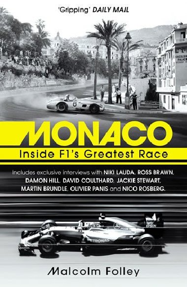 Monaco: Inside F1s Greatest Race - Folley Malcolm