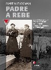 Padre a Rebe - Vojent duchovn eskoslovensk zahranin armdy u Tobruku a Dunkerqu - Martin Flosman