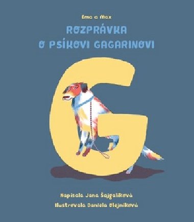 Ema a Max Rozprvka o pskovi Gagarinovi - Jana ajgalkov